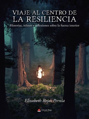 cover image of Viaje al centro de la Resiliencia. Historias, relatos y reflexiones sobre la fuerza interior